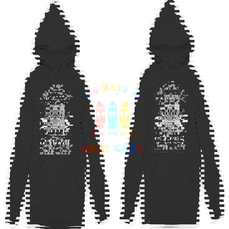 100 Days Of Pre-K Got Me Feeling Cray Cray Preschool Unisex Hoodie