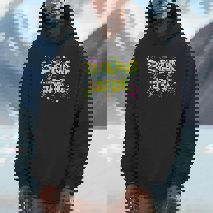 21 Years Later 21 Year Old Meme 21St Birthday Party Unisex Hoodie