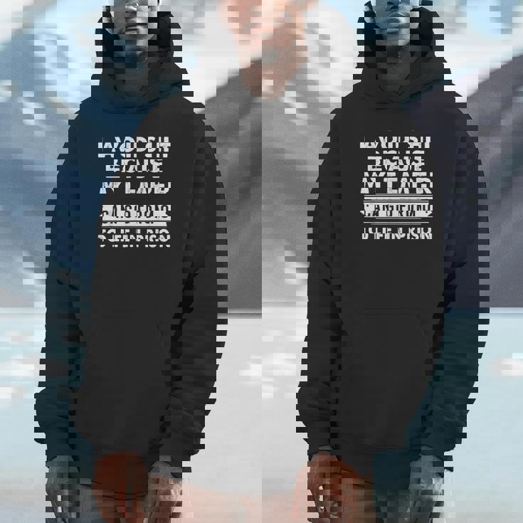 I Avoid Shit Because My Temper Can Go From To Life Inprison Unisex Hoodie