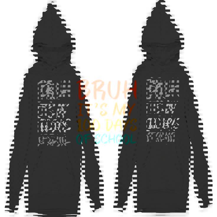 Bruh It's My 100 Days Of School 100Th Day Of School Boys Unisex Hoodie