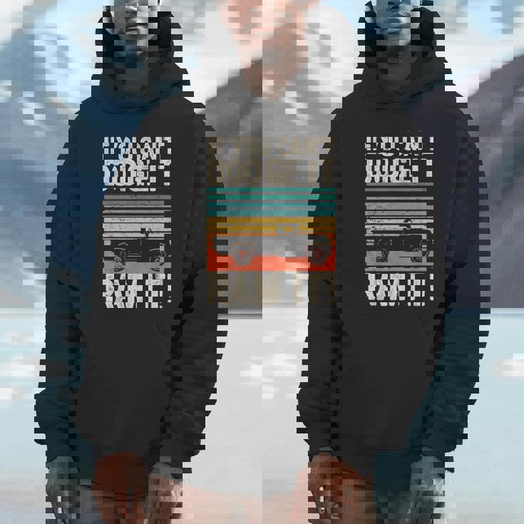 If You Cant Dodge It Ram It Pickup Truck Unisex Hoodie