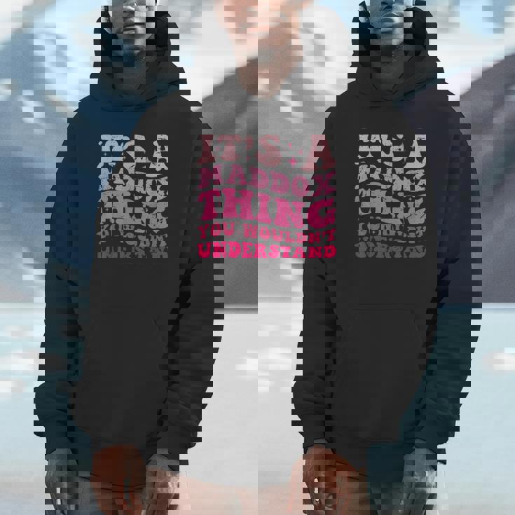 It's A Maddox Thing You Wouldn't Understand Maddox Unisex Hoodie