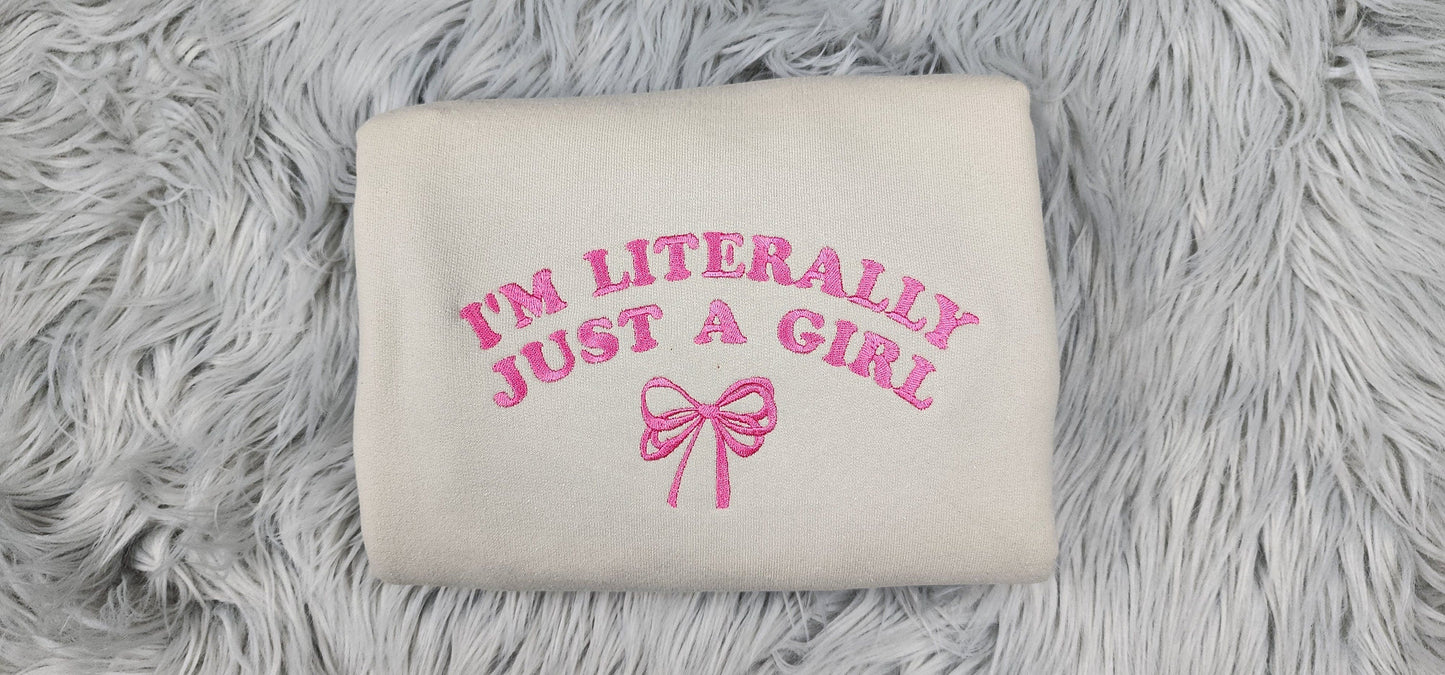 I'm Just a Girl Embroidered Crewneck - I'm Literally Just a Girl - Bow Crewneck - T-Shirt - Sweatshirt - Hoodie