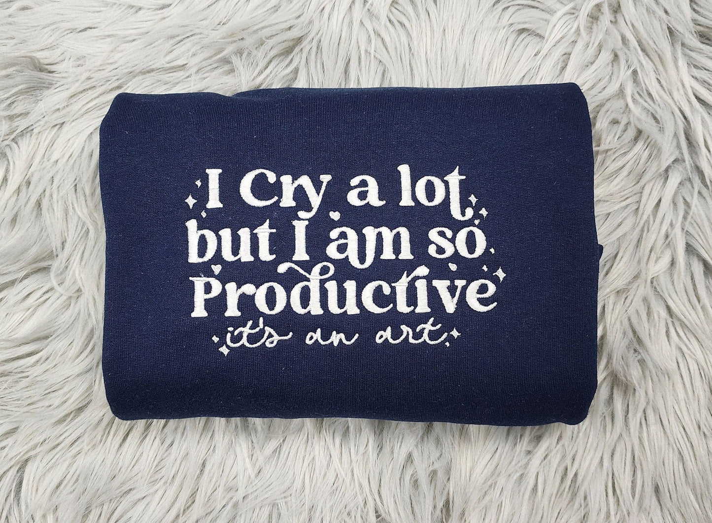 I Cry a Lot but I'm so Productive Embroidered Crewneck - TTPD Crewneck - Embroidered Poetry Crewneck - T-Shirt - Sweatshirt - Hoodie