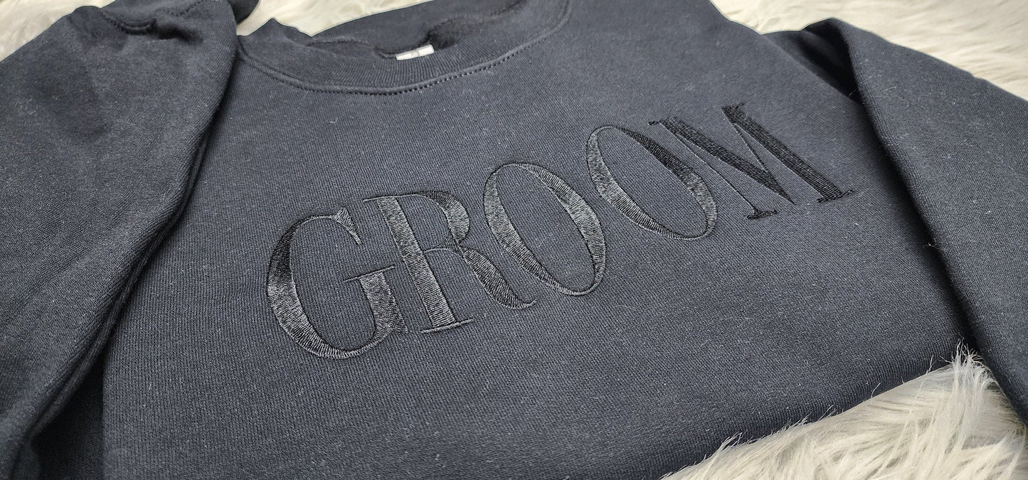 Embroidered Groom Crewneck Sweatshirt or Hooded Sweatshirt - Groom Embroidered Crewneck - Couples sweatshirts