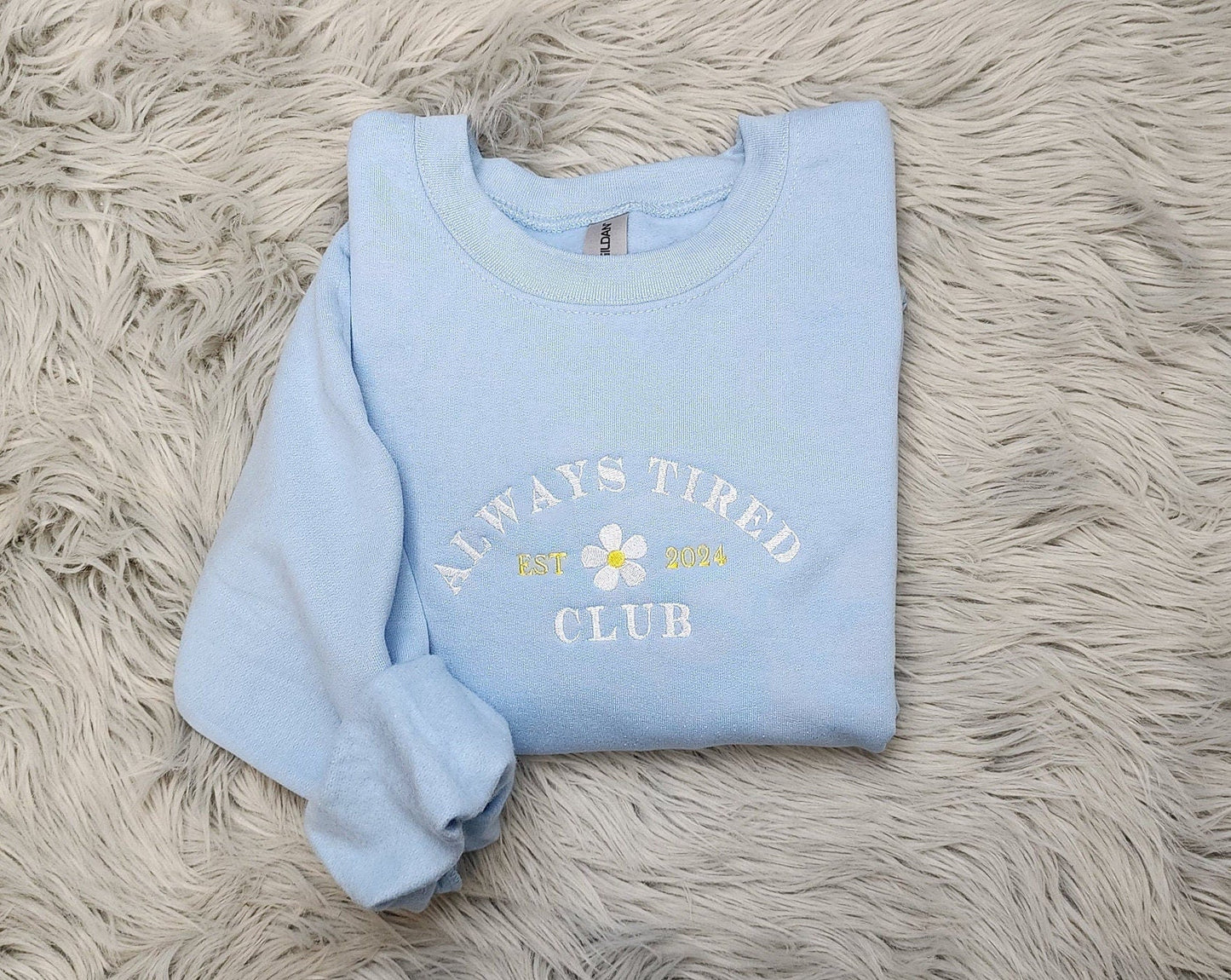Always Tired Embroidered Crewneck - Funny and Cute Embroidered Crewneck - Always Tired Shirt