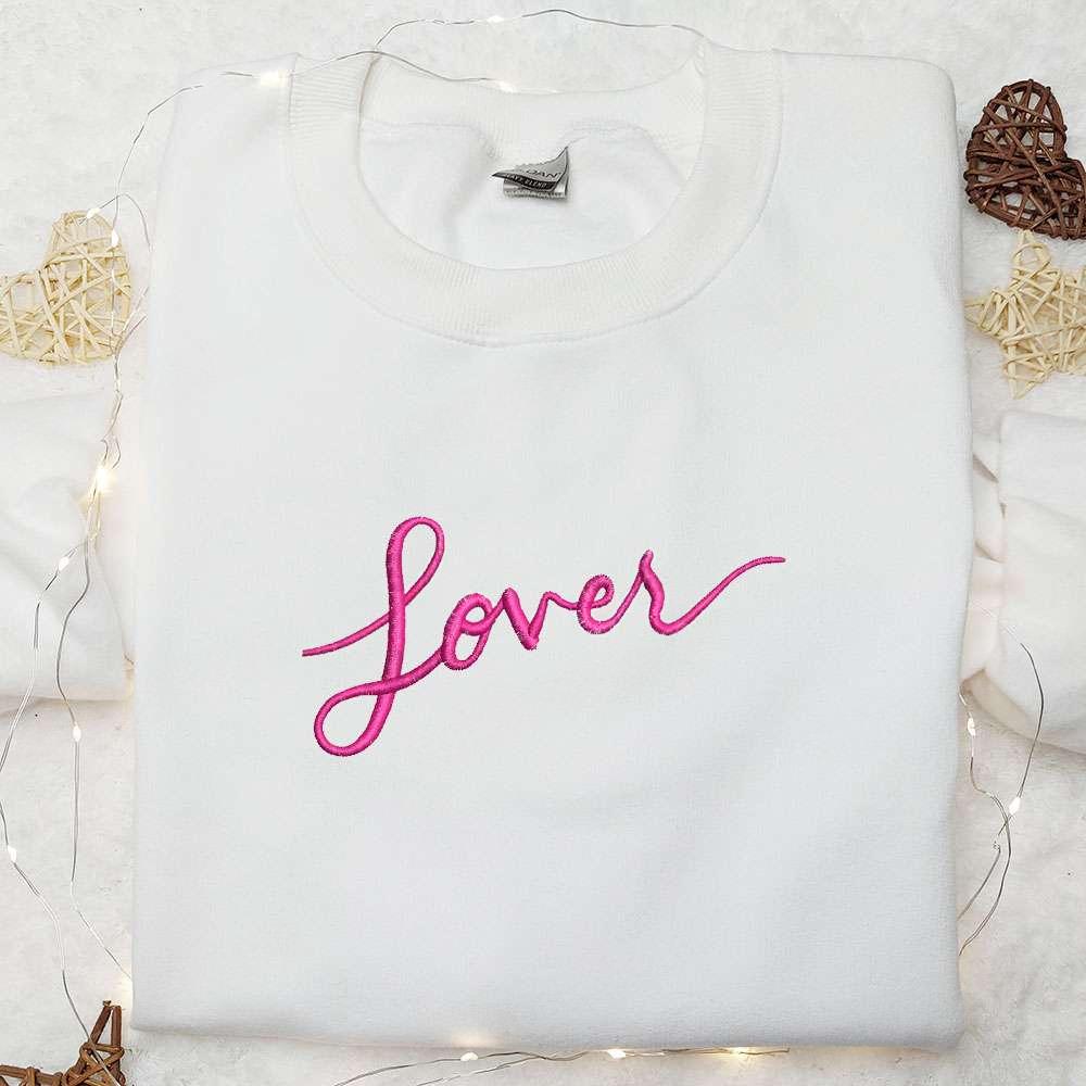 Lover Taylor Swift Embroidered Shirt Celebrity Embroidered Hoodie Best Music Gift For Fans