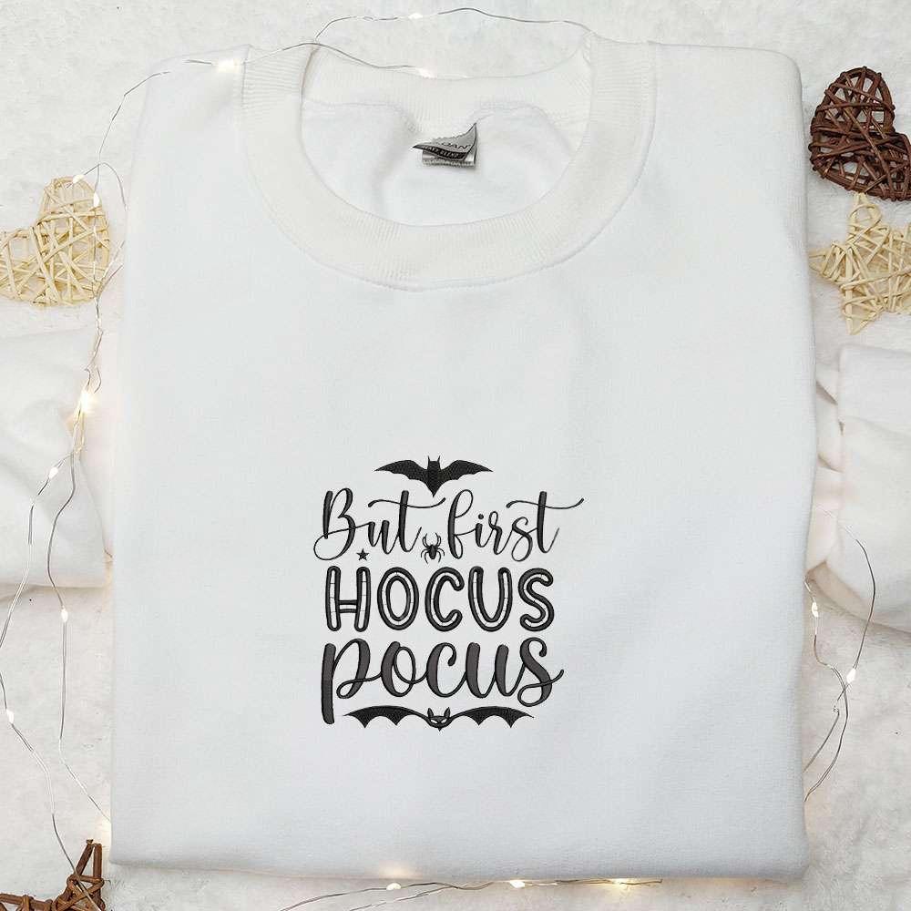 But First Hocus Pocus Embroidered Shirt Halloween Embroidered Shirt Best Halloween Gifts