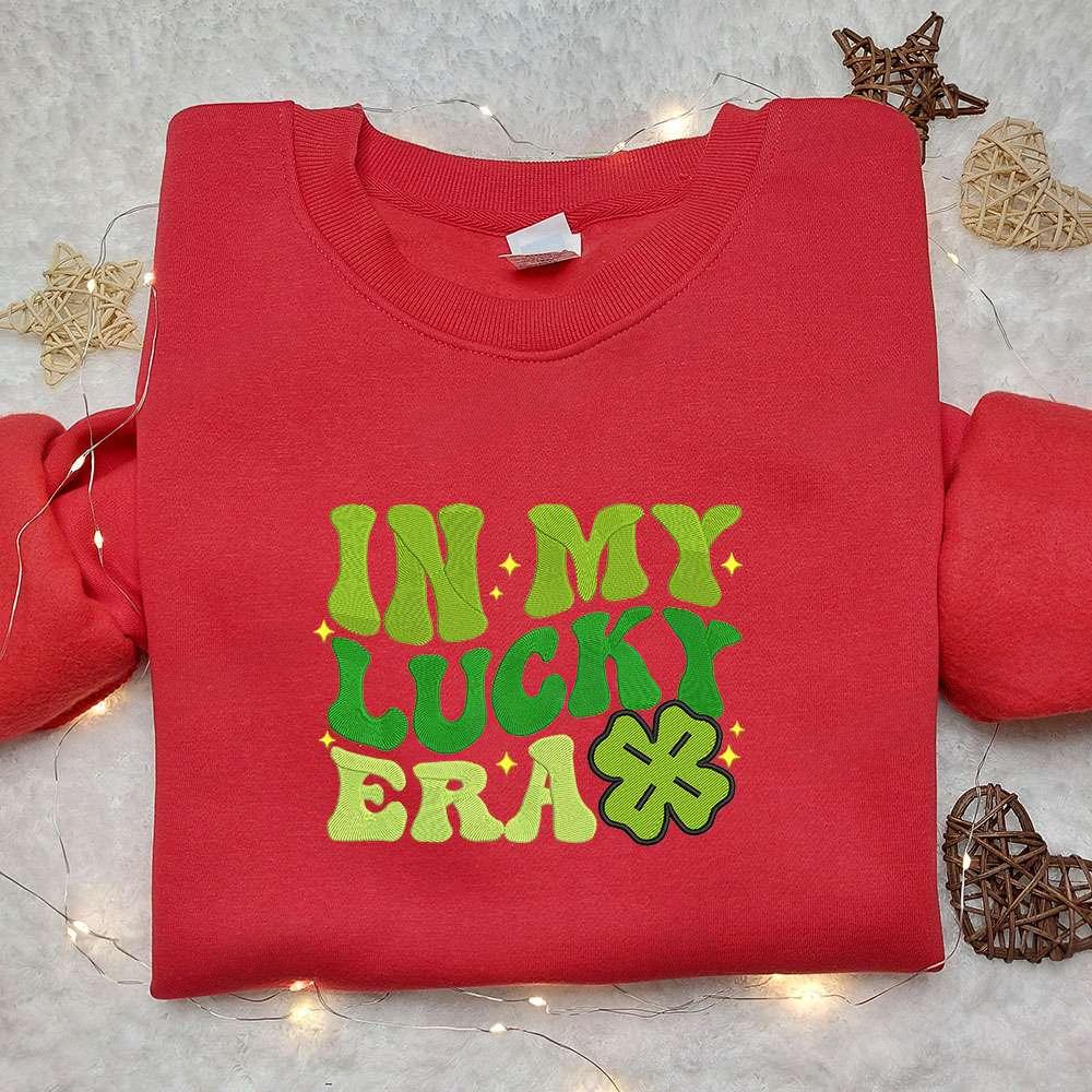 In My Lucky Era Embroidered Shirt Saint Patricks Day Embroidered Hoodie Best Holiday Gift Ideas