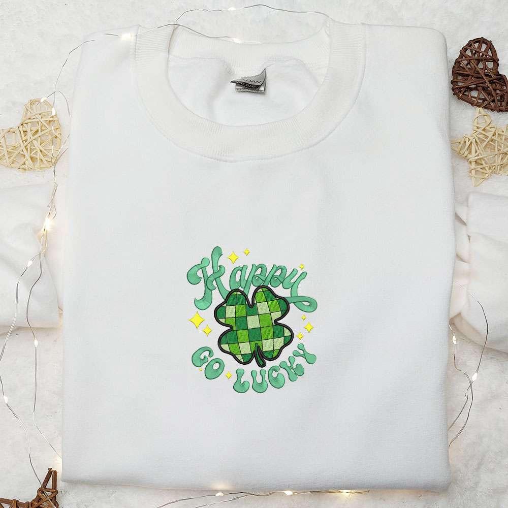 Happy Go Lucky Clover Embroidered Shirt Saint Patricks Day Embroidered Hoodie Best Holiday Gift Ideas