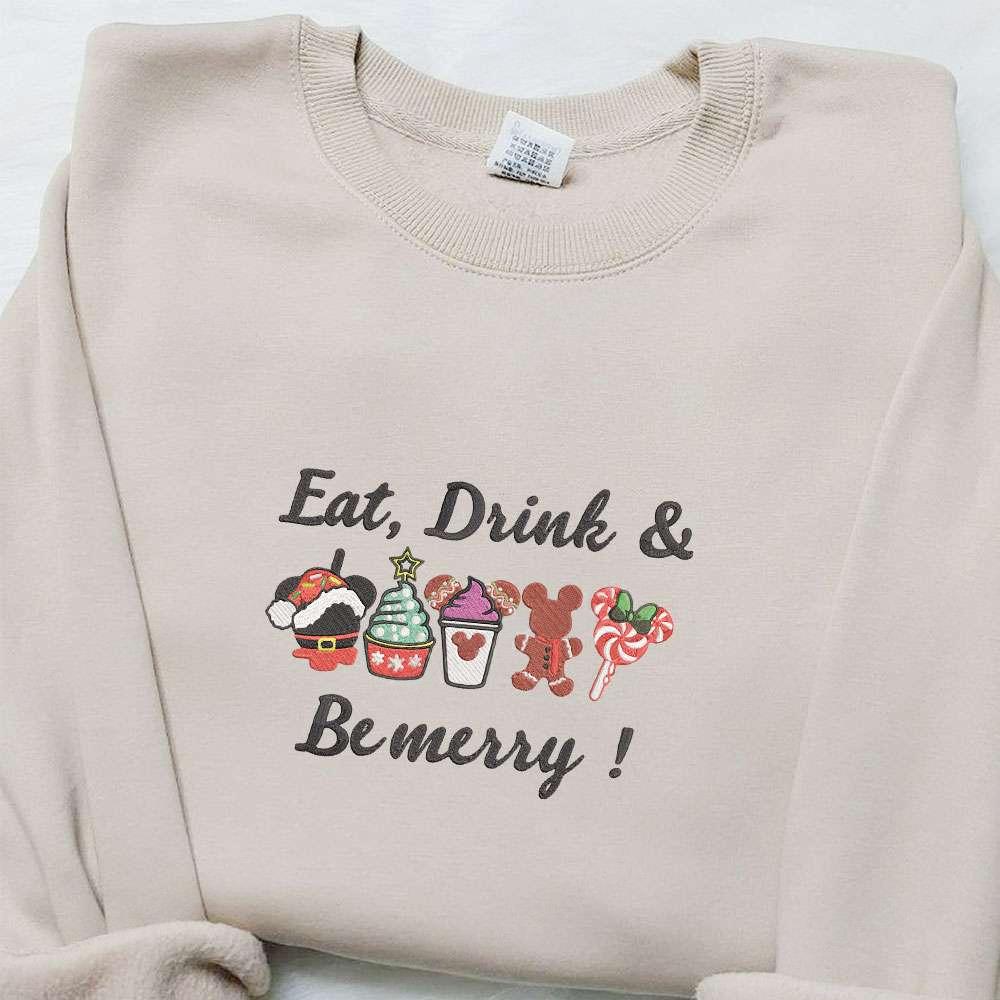 Mickey Eat Drink Be Merry Embroidered Sweatshirt Christmas Embroidered Shirt Best Gift Ideas for Family