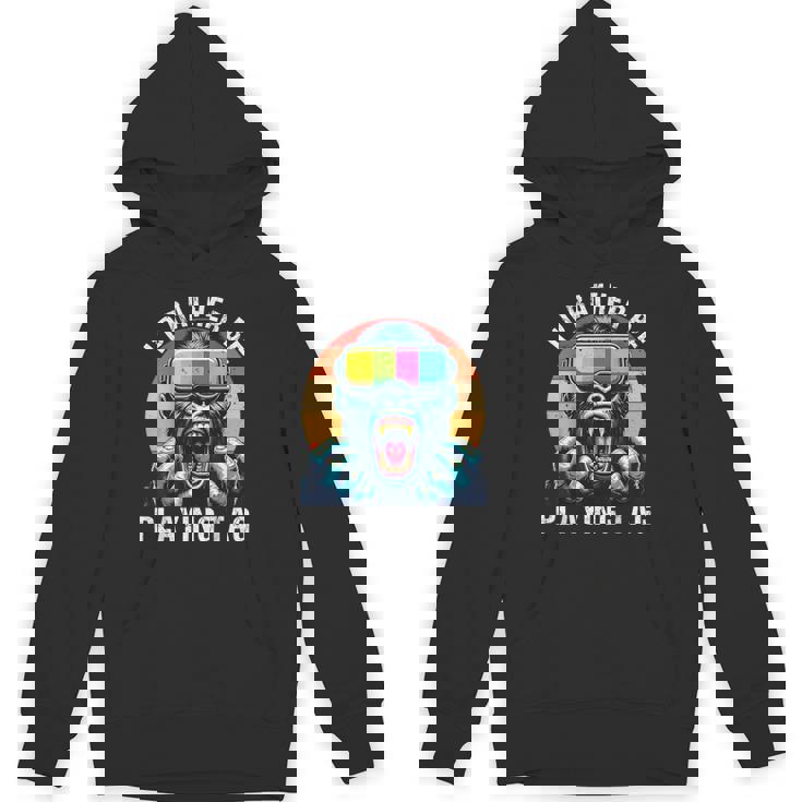 I'd Rather Be Playing Tag Gorilla Vr Gamer Gorilla Monke Tag Unisex Hoodie