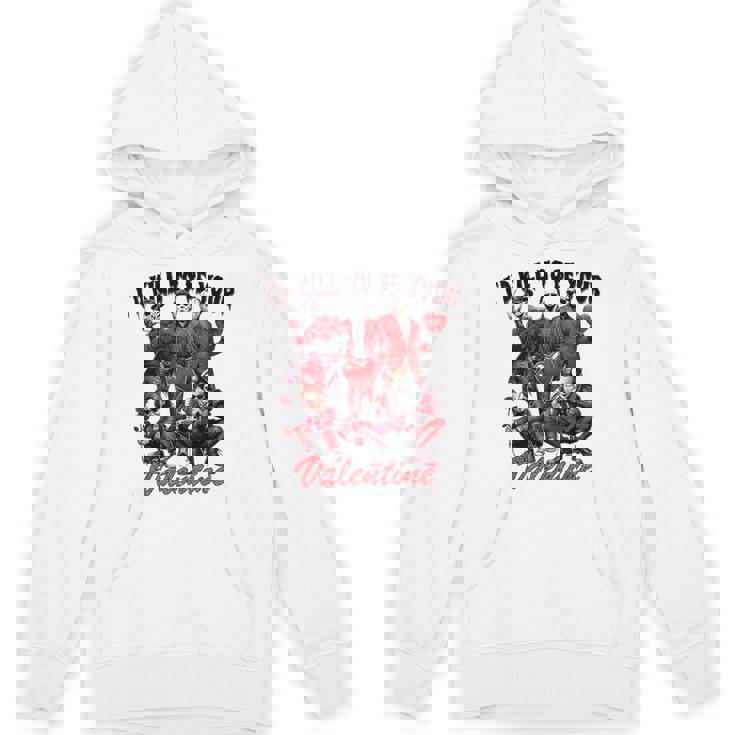 I’Ll Kill To Be Your Valentine Unisex Hoodie