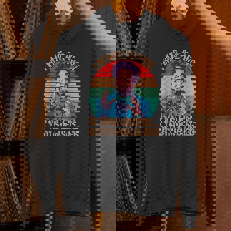 I'm Not Saying It Was Aliens But It Was Aliens Vintage Unisex Hoodie