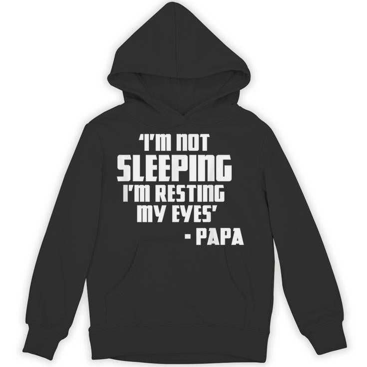 I'm Not Sleeping I'm Resting My Eyes Papa Grandad Joke Unisex Hoodie