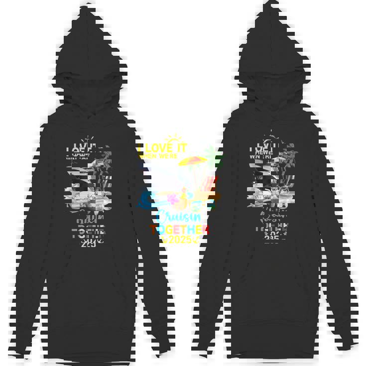 I Love It When We Are Cruising Together 2025 Unisex Hoodie