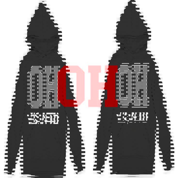 Ohio Oh Yes We Did Unisex Hoodie