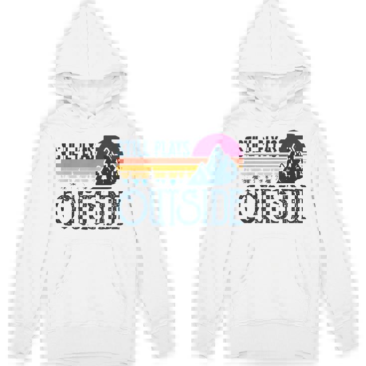 Still Plays Outside Vintage Camping And Hiking Unisex Hoodie