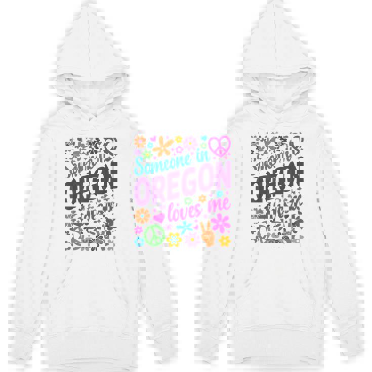 Someone In Oregon Loves Me Unisex Hoodie