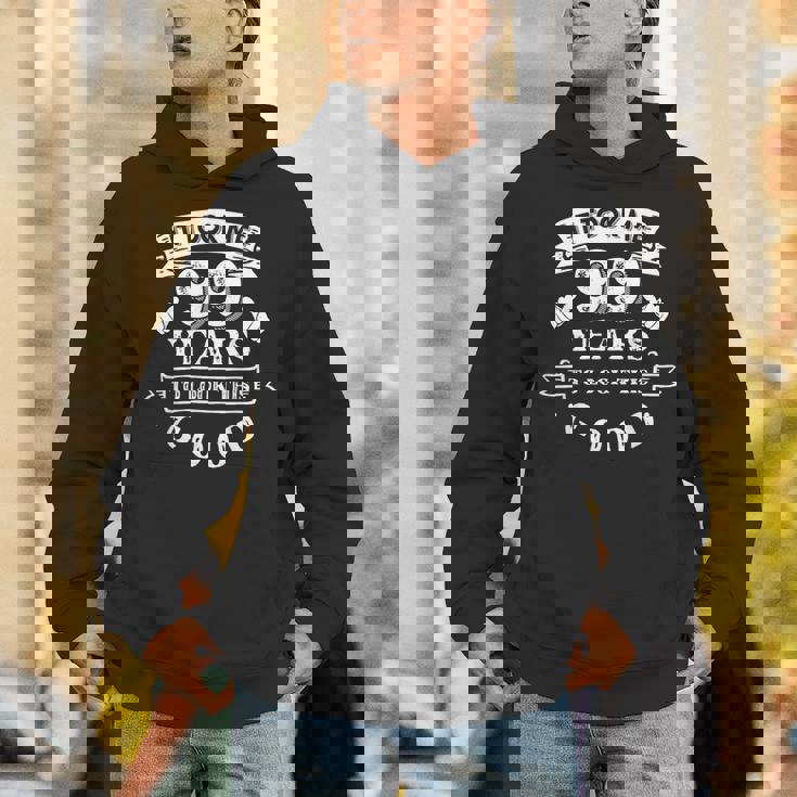 It Took Me 99 Years To Look This Good 99Th Birthday Unisex Hoodie