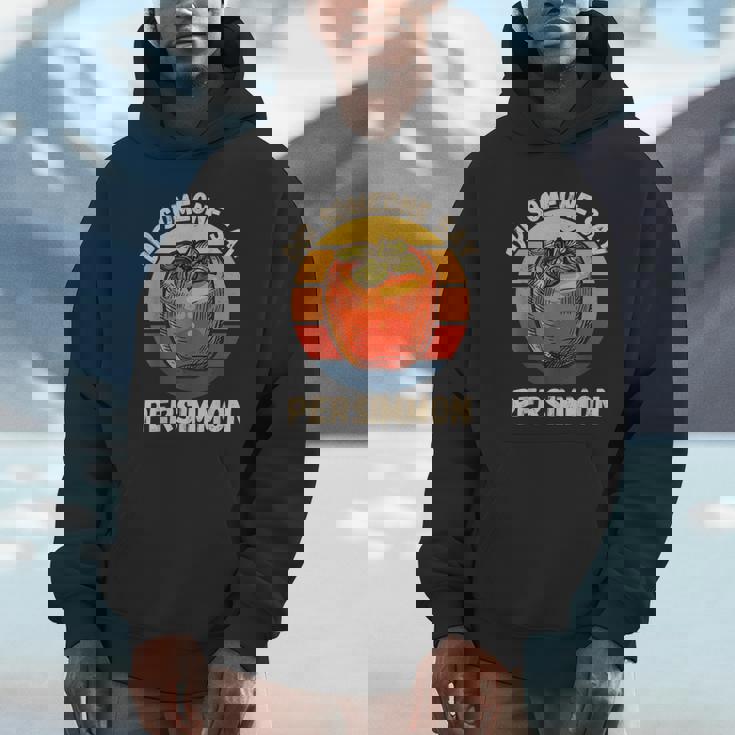 Vintage Persimmon Did Someone Say Persimmon Fruit Lover Unisex Hoodie