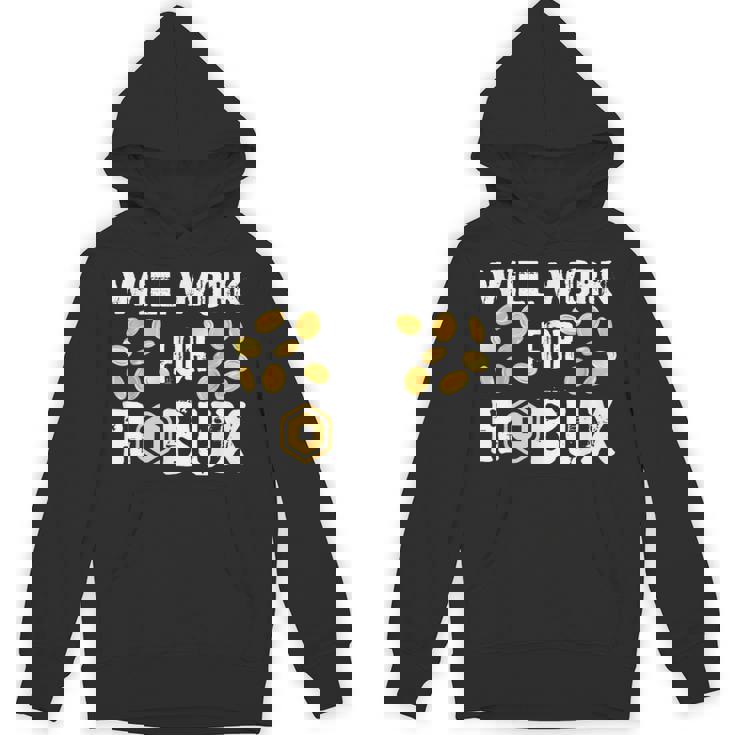 I Will Work For Robux Saying For The Blockchain And Token Unisex Hoodie