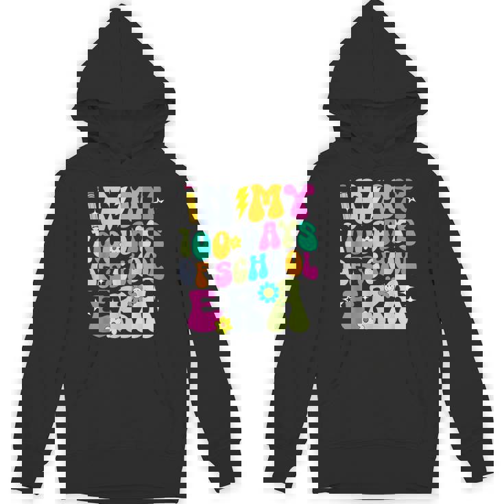In My 100 Days Of School Era Retro 100Th Day Of School Unisex Hoodie