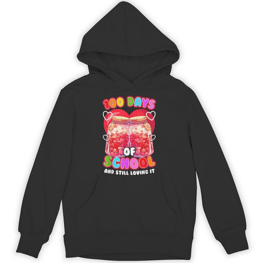 100Th Day Of School And Still Loving It 100 Days Of School Unisex Hoodie
