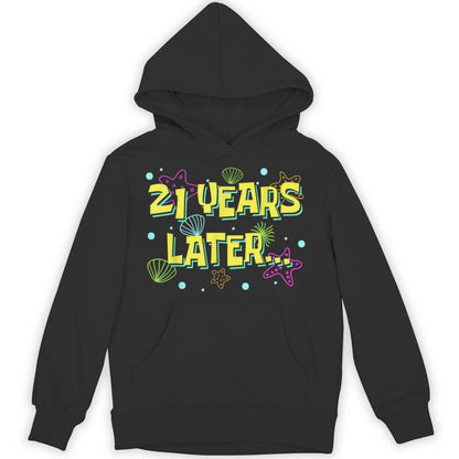 21 Years Later 21 Year Old Meme 21St Birthday Party Unisex Hoodie
