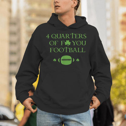 4 Quarters Of F You Football Clover Unisex Hoodie