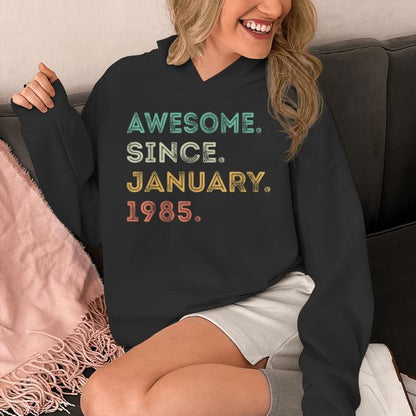 40 Years Old Awesome Since January 1985 40Th Birthday Unisex Hoodie