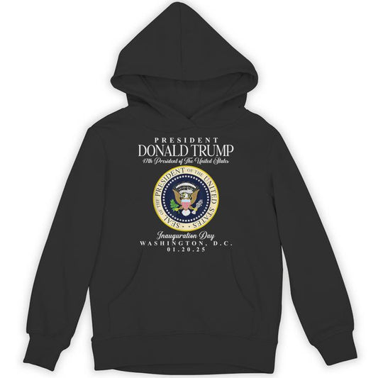 47Th President Inauguration Day Jan 20Th 2025 Trump Seal Unisex Hoodie