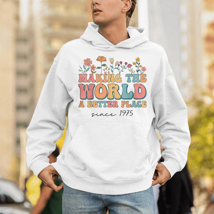 49Th Birthday Making The World A Better Place Since 1975 Unisex Hoodie