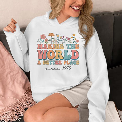 49Th Birthday Making The World A Better Place Since 1975 Unisex Hoodie