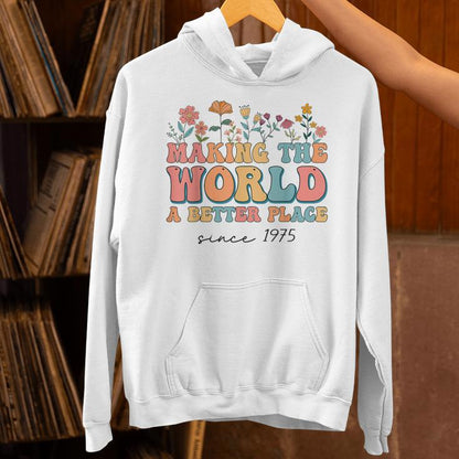 49Th Birthday Making The World A Better Place Since 1975 Unisex Hoodie