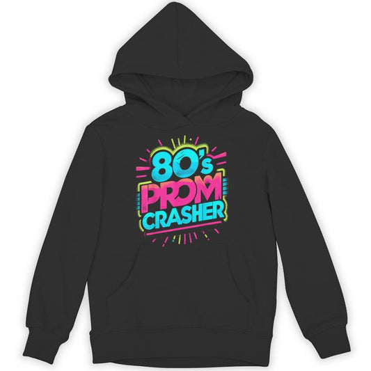 80'S Prom Crasher Prom Theme Party Distressed Unisex Hoodie
