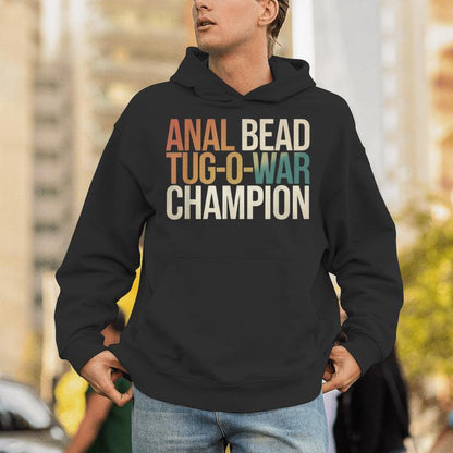 Anal Bead Tug-O-War Champion Saying Unisex Hoodie