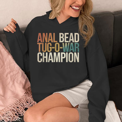 Anal Bead Tug-O-War Champion Saying Unisex Hoodie