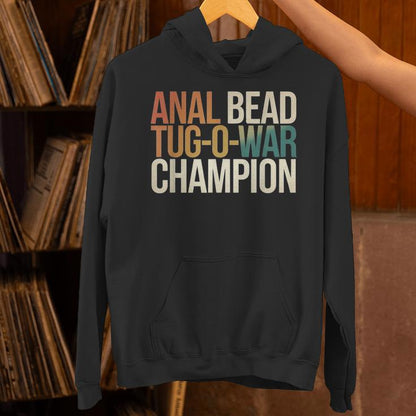 Anal Bead Tug-O-War Champion Saying Unisex Hoodie