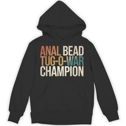 Anal Bead Tug-O-War Champion Saying Unisex Hoodie