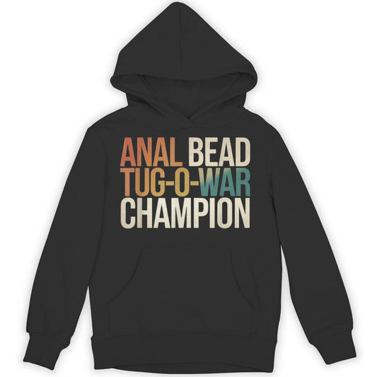 Anal Bead Tug-O-War Champion Saying Unisex Hoodie