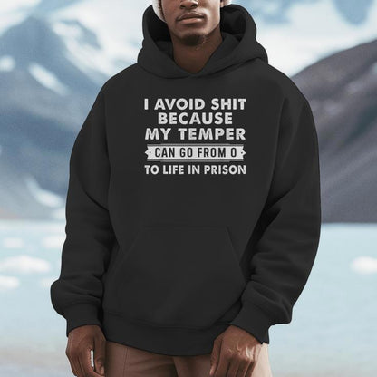 I Avoid Shit Because My Temper Can Go From To Life Inprison Unisex Hoodie