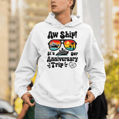 Aw Ship It's Our Anniversary Trip Couples Wedding Cruise Unisex Hoodie