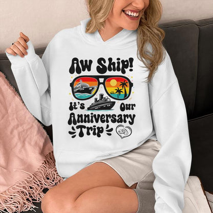 Aw Ship It's Our Anniversary Trip Couples Wedding Cruise Unisex Hoodie
