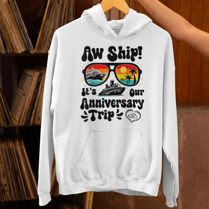 Aw Ship It's Our Anniversary Trip Couples Wedding Cruise Unisex Hoodie