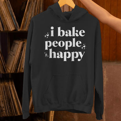 I Bake People Happy Cupcake &amp; Cookie Baking Crew Love Bakers Unisex Hoodie