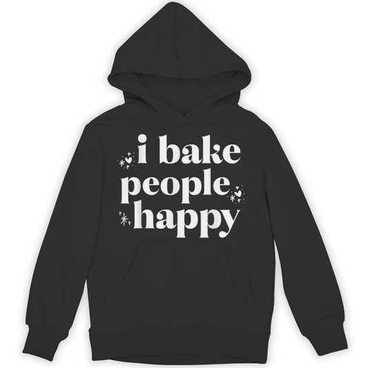 I Bake People Happy Cupcake &amp; Cookie Baking Crew Love Bakers Unisex Hoodie