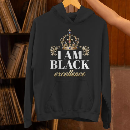 I Am Black Excellence King African American History Pride Unisex Hoodie
