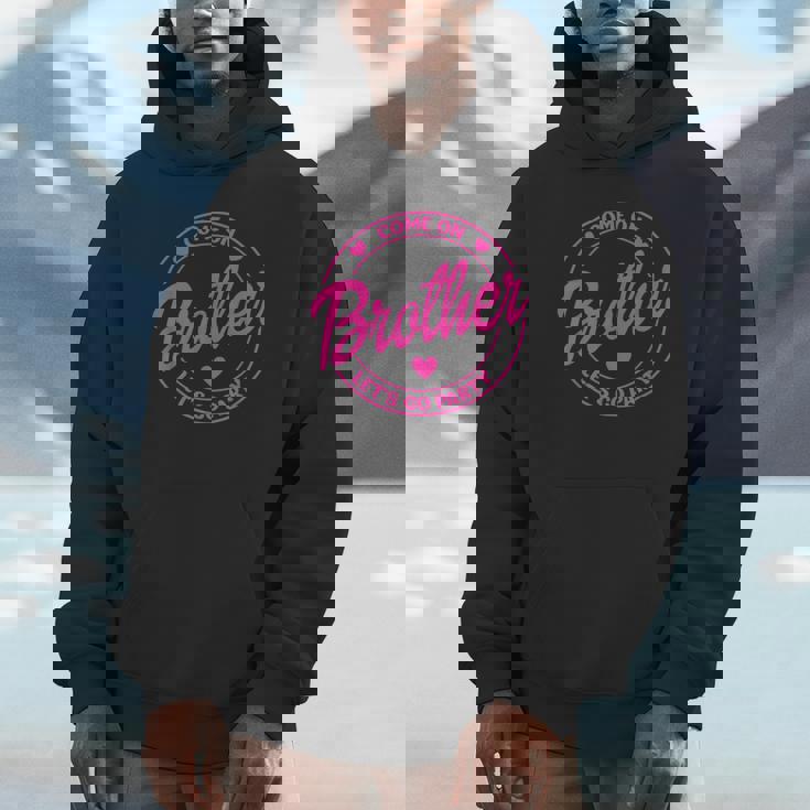 Come On Brother Let's Go Party Birthday Party Doll Baby Unisex Hoodie