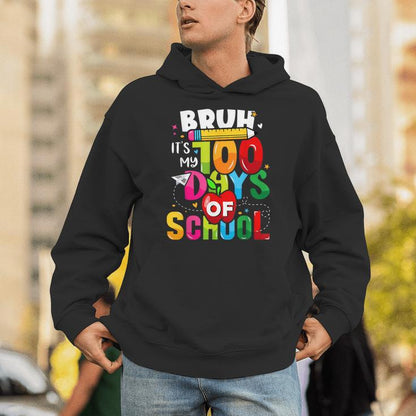 Bruh Its 100 Days Of School Kid100Th Day Of School Boys Unisex Hoodie